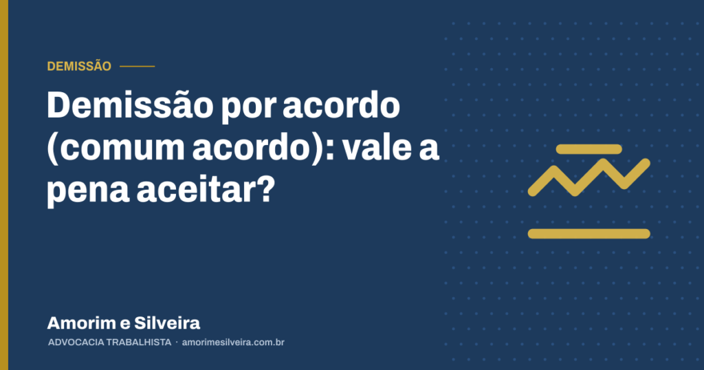 Demissão por acordo (comum acordo): vale a pena aceitar?