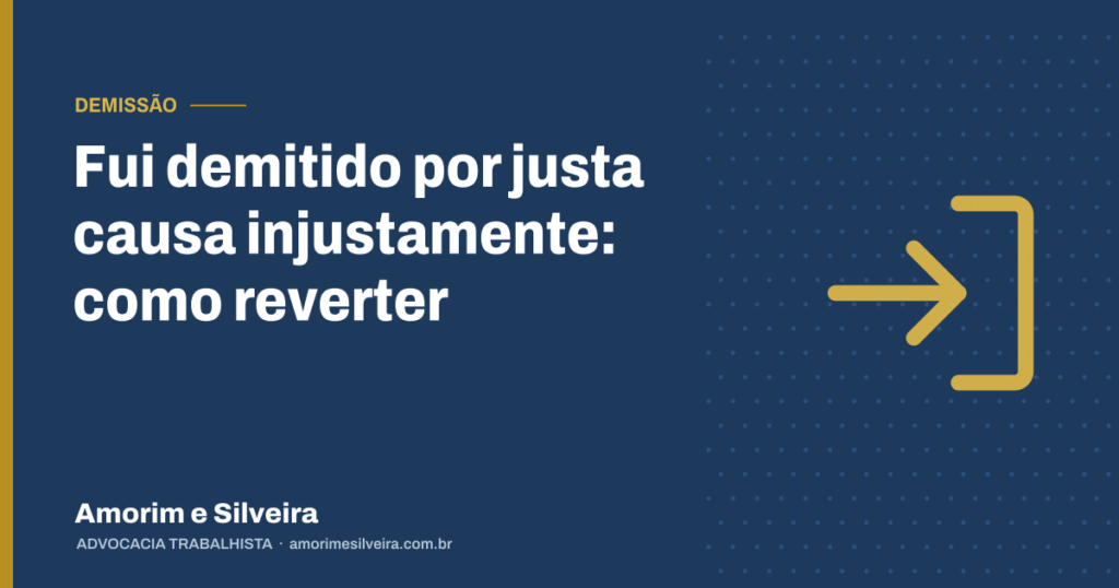 Fui demitido por justa causa injustamente: como reverter
