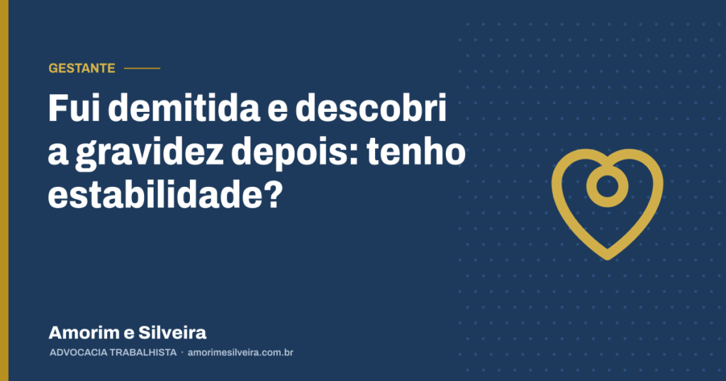 Fui demitida e descobri a gravidez depois: tenho estabilidade?