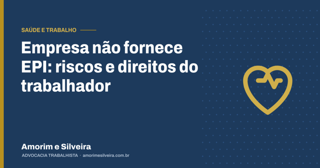 Empresa não fornece EPI: riscos e direitos do trabalhador