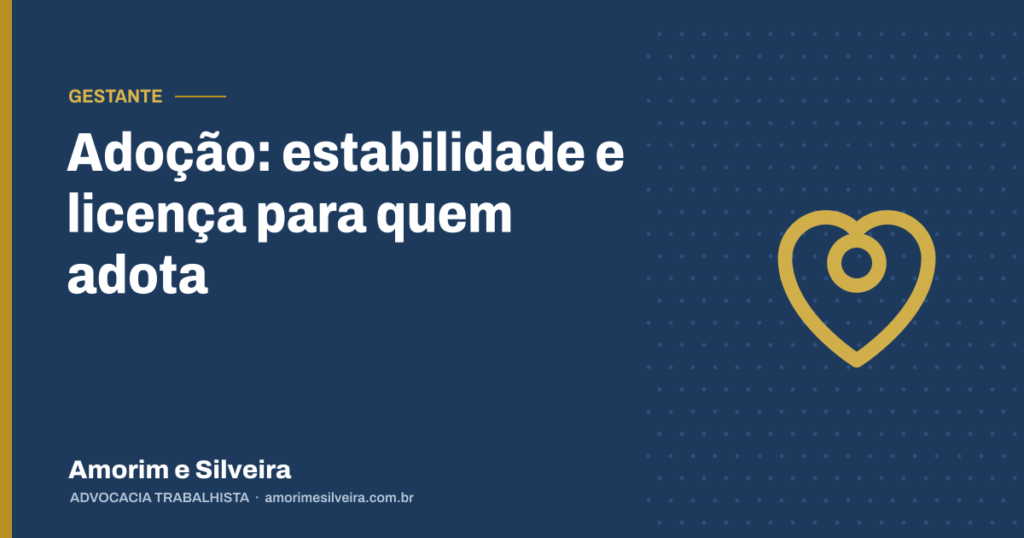 Adoção: estabilidade e licença para quem adota