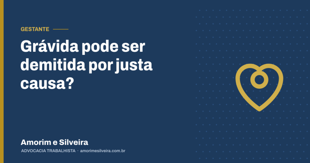 Grávida pode ser demitida por justa causa?