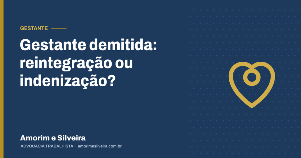 Gestante demitida: reintegração ou indenização?