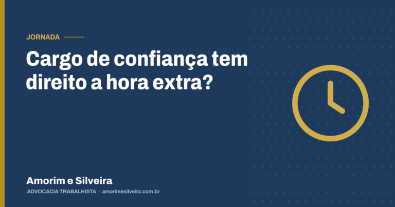 Cargo de confiança tem direito a hora extra?