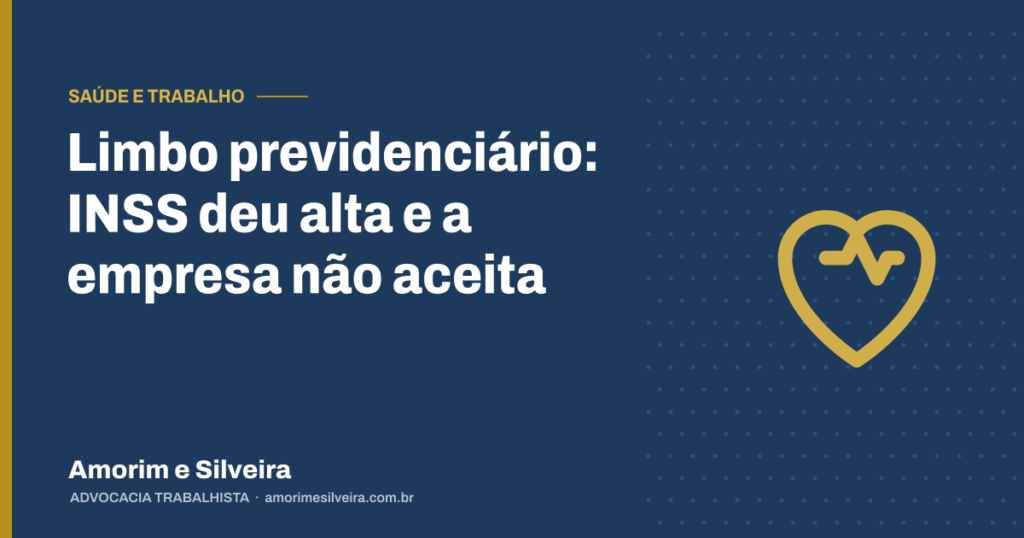 Limbo previdenciário: INSS deu alta e a empresa não aceita