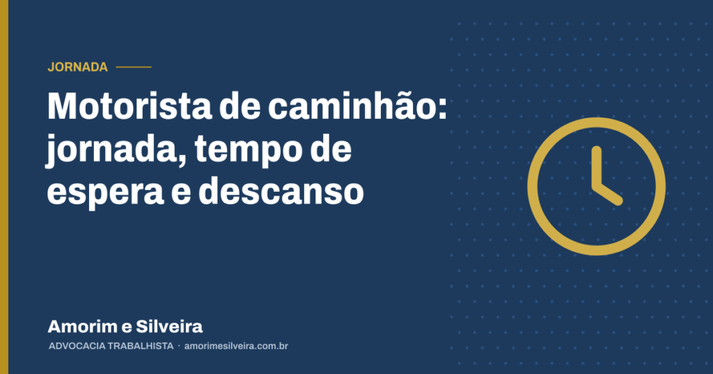 Motorista de caminhão: jornada, tempo de espera e descanso