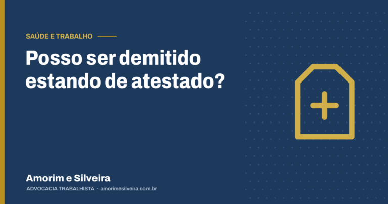 Posso ser demitido estando de atestado?