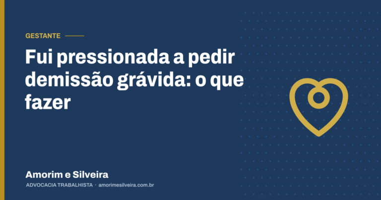 Fui pressionada a pedir demissão grávida: o que fazer