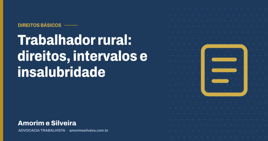 Trabalhador rural: direitos, intervalos e insalubridade