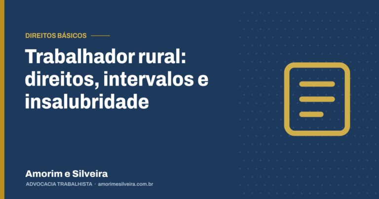 Trabalhador rural: direitos, intervalos e insalubridade