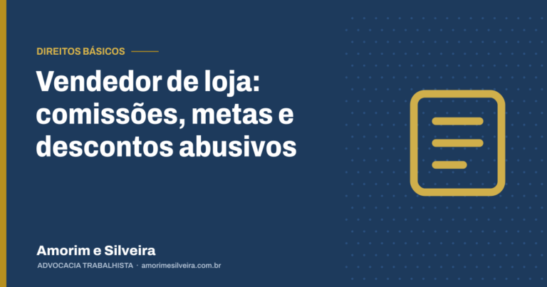 Vendedor de loja: comissões, metas e descontos abusivos
