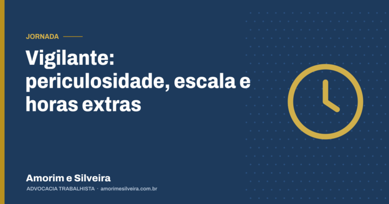 Vigilante: periculosidade, escala e horas extras